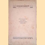 Concertgebouw Amsterdam 1888-1928: Herdenking van het veertig-jarig bestaan: Feestprogramma door Concertgebouw Amsterdam