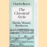The Classical Style: Haydn, Mozart, Beethoven door Charles Rosen