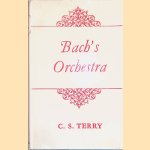 Bach's Orchestra door C.S. Terry