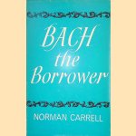 Bach the Borrower door Norman Carrell