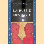 La Russie m&eacute;di&eacute;vale door Jean-Pierre Arrignon