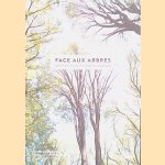 Face aux arbres: Apprendre &agrave; les observer pour les comprendre door Christophe Dr&eacute;nou