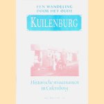 Een wandeling door het oude Kuilenburg: historische straatnamen in Culemborg door Addie Keizer
