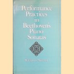 Performance Practices in Beethoven's Piano Sonatas: An Introduction door William S. Newman