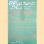 French Baroque Music from Beaujoyeulx to Rameau door James R. Anthony