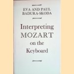Interpreting Mozart on the Keyboard. door Eva Badura-Skoda e.a.
