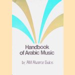 Handbook of Arabic Music. door Afif Alvarez Bulos