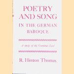 Poetry and Song in the German Baroque door R. Hinton Thomas