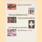 Van prehistorisch tot postmodern: Een beknopte geschiedenis van de kunst door Jan van Laarhoven