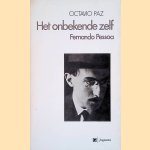 Het onbekende zelf: Fernando Pessoa door Octavio Paz