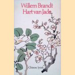 Hart van jade: Chinese lyriek door Willem Brandt