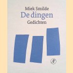 De dingen: fedichten door Miek Smilde