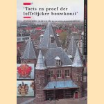 "Toets en proef der loffelijcker bouwkonst": stadsherstel op de Wallen en in de Haarlemmerbuurt door Marlin Burkunk