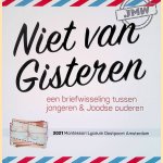 Niet van Gisteren: een briefwisseling tussen jongeren & Joodse ouderen 2021: Etty Hillesum Lyceum Deventer; Montessori Lyceum Oostpoort Amsterdam door Chaya Oost