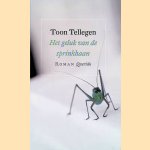 Het geluk van de sprinkhaan door Toon Tellegen