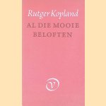 Al die mooie beloften door Rutger Kopland