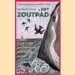Het zoutpad: over oude wegen naar een nieuw begin door Raynor Winn