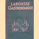 Larousse gastronomique door Prosper Montagn&eacute; e.a.