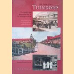 Tuindorp: Een bedrijvige gemeenschap in de twintigste eeuw : Geschiedenis & biografisch woordenboek door Rob Hufen Hzn.