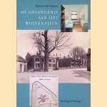 De gevangenis aan het Wolvenplein door Bettina van Santen