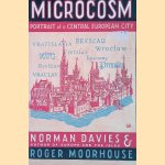 Microcosm: Portrait of a Central European City door Norman Davies e.a.
