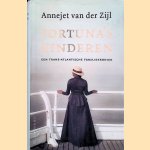 Fortuna's kinderen: een trans-Atlantische familiekroniek door Annejet Zijl