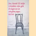 Al mijn vrienden zijn gek: de dagen van een schizofrene jongen door Sera Anstadt