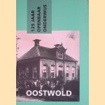 125 jaar openbaar onderwijs Oostwold door S. J. Korte
