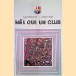 M&eacute;s que un club: anys del F.C. Barcelona door Alexandre Cirici e.a.