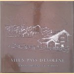 Vieux pays d'Evol&egrave;ne: t&eacute;moins pr&eacute;sents et disparus door Olivier Clottu e.a.