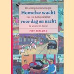Hemelse wacht voor dag en nacht: de oorlogsherinneringen van een Rotterdammer in woord en beeld door Pieter Adolf Johannes Edelman