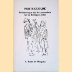 Portugusade: herinneringen aan het Amsterdam van de Portugese Joden door A. Bueno de Mesquita