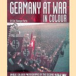 Germany at War in Colour: Unique Colour Photographs of the Second World War door George Forty