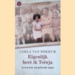 Eigenlijk heet ik Tsiwja *GESIGNEERD* door Carla van Dokkum