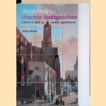Wandelen langs Utrechtse stadsgezichten: Utrecht in beeld op veertien tegeltableaus door Tolien Wilmer