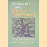 Readings in the History of Music in Performance door Carol MacClintock