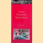 Langs Utrechtse Geveltekens door Susanne Weide