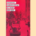 Hilversum onderdrukking en verzet 1940-1945 door Gerdie van den - en anderen Bergh
