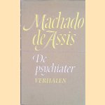 De psychiater en andere verhalen door Machado de Assis