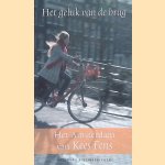 Het geluk van de brug: Het Amsterdam van Kees Fens door Kees Fens