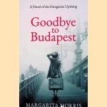 Goodbye To Budapest: A Novel of the Hungarian Uprising
Margarita Morris
&euro;&nbsp;8,00