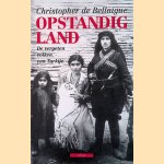 Opstandig land: de vergeten volken van Turkije door Christopher De Bellaigue e.a.