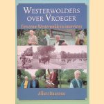 Westerwolders over vroeger: Een eeuw Westerwolde in interviews door Albert Buursma