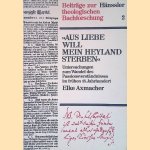 "Aus Liebe will mein Heyland sterben": Untersuchungen zum Wandel des Passionsverst&auml;ndnisses im fr&uuml;hen 18. Jahrhundert door Elke Axmacher