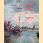 Licht, lucht en water: de verloren idylle van het riviergezicht door John Sillevis