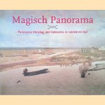 Magisch Panorama: Panorama Mesdag, een belevenis in ruimte en tijd door Yvonne van - en anderen Eekelen
