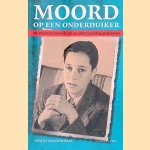 Moord op een onderduiker. De Deurnse moordzaak en andere oorlogsgeheimen door Henny Brandhorst