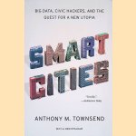 Smart Cities: Big Data Civic Hackers And The Quest For A New Utopia door Anthony M Townsend