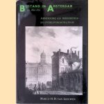 Bijstand in Amsterdam ca. 1800-1850. Armenzorg als beheersings- en overlevingsstrategie door Marco H.D. van Leeuwen