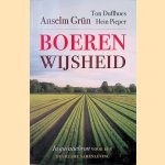 Boerenwijsheid: inspiratiebron voor een duurzame samenleving door Anselm Gr&uuml;n e.a.